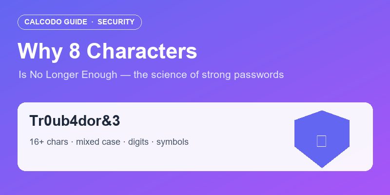 Why 8 Characters is No Longer Enough: The Science of Strong Passwords